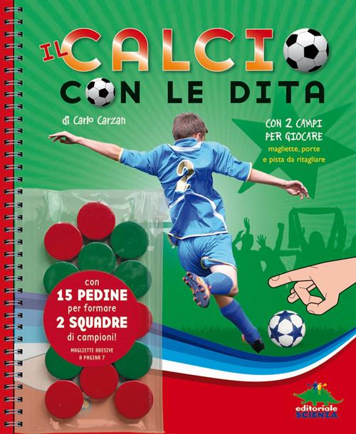 Il calcio con le dita. Ediz. a spirale. Con gadget - Carlo Carzan