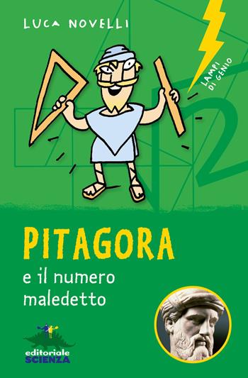 Pitagora e il numero maledetto. Nuova ediz. - Luca Novelli - Libro Editoriale Scienza 2019, Lampi di genio | Libraccio.it