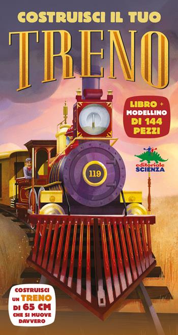 Costruisci il tuo treno. Con modellino di 144 pezzi - Philip Steele - Libro Editoriale Scienza 2019, Pop-up & co. | Libraccio.it