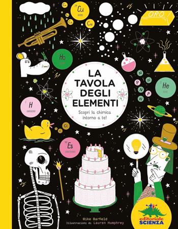 La tavola degli elementi. Scopri la chimica intorno a te! - Mike Barfield - Libro Editoriale Scienza 2019, A tutta scienza | Libraccio.it