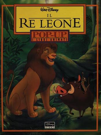Il re Leone  - Libro Disney Libri 1994, Pop-up | Libraccio.it