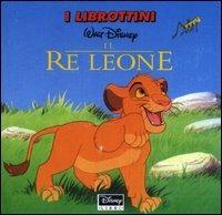 Il re Leone. Ediz. illustrata  - Libro Disney Libri 1998, I librottini | Libraccio.it