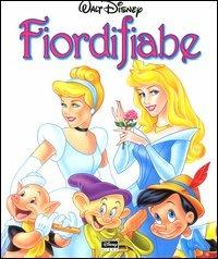 Fiordifiabe  - Libro Disney Libri 1998, Fiordifiabe | Libraccio.it