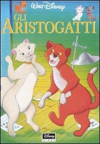 Gli Aristogatti. Ediz. illustrata  - Libro Disney Libri 1999, Disneyana | Libraccio.it
