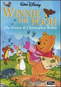 Winnie the Pooh alla ricerca di Christopher Robin. Ediz. illustrata  - Libro Disney Libri 1999, Disneyana | Libraccio.it