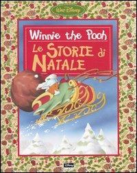 Winnie the Pooh. Le storie di Natale. Ediz. illustrata  - Libro Disney Libri 2000, Le storie di Winnie the Pooh | Libraccio.it