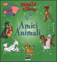 Amici animali - Sarah E. Heller - Libro Disney Libri 2001, Magie Disney | Libraccio.it