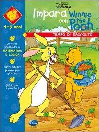 Tempo di raccolto  - Libro Disney Libri 2001, Impara con Winnie the Pooh | Libraccio.it