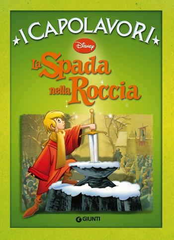 La spada nella roccia. Ediz. illustrata  - Libro Disney Libri 2001, I capolavori Disney | Libraccio.it