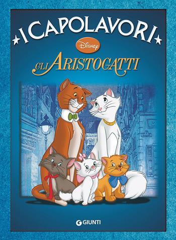 Gli Aristogatti. Ediz. illustrata  - Libro Disney Libri 2001, I capolavori Disney | Libraccio.it