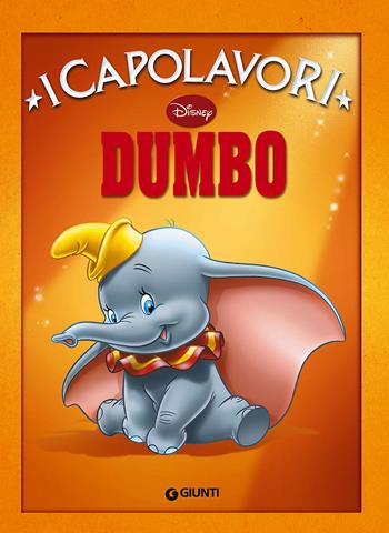 Dumbo. Ediz. illustrata  - Libro Disney Libri 2001, I capolavori Disney | Libraccio.it