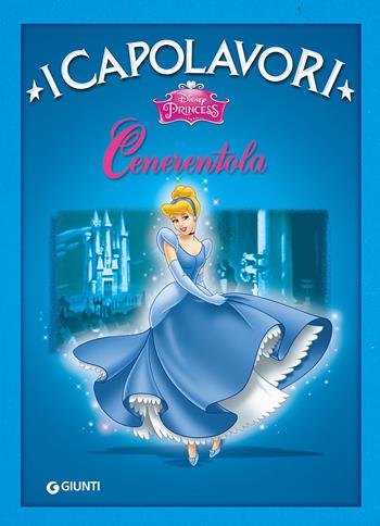 Cenerentola. Ediz. illustrata  - Libro Disney Libri 2001, I capolavori Disney | Libraccio.it