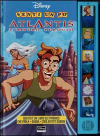 Atlantis. L'Impero perduto  - Libro Disney Libri 2001, Senti un po' | Libraccio.it