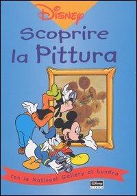 Scoprire la pittura con la National Gallery di Londra - Erika Langmuir, Ruth Thomson - Libro Disney Libri 2002, I manuali Disney | Libraccio.it