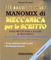 Manomix di meccanica per lo scritto. Esercizi svolti e tecniche risolutive.