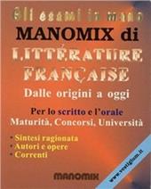 Manomix di litterature française. Dalle origini a oggi. Riassunto completo