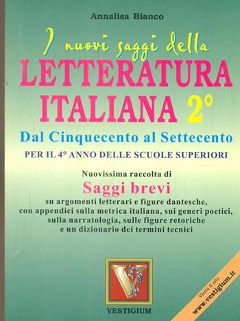 I nuovi saggi della letteratura italiana. Vol. 2: Dal Cinquecento al Settecento. - Annalisa Bianco - Libro Vestigium 2006 | Libraccio.it