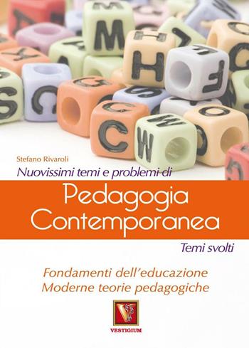 Nuovissimi temi e problemi di pedagogia contemporanea - Stefano Rivaroli - Libro Vestigium 2009, I grandi libri | Libraccio.it