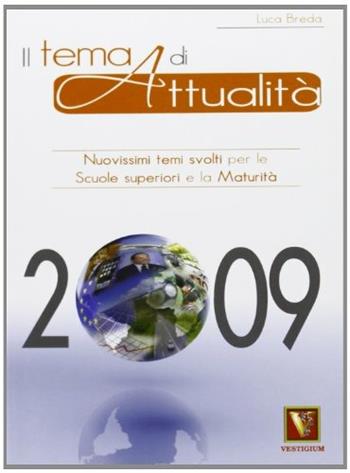 Il tema di attualità 2009 - Luca Breda - Libro Vestigium 2009 | Libraccio.it