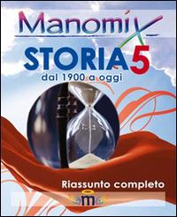 Manomix di storia. Riassunto completo. Vol. 5  - Libro Manomix 2009, Manomix | Libraccio.it