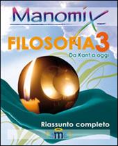 Manomix di filosofia. Riassunto completo. Vol. 3