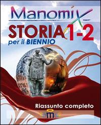 Manomix di storia per il biennio vol. 1-2. Riassunto completo - Francesco Vitetti - Libro Manomix 2010, Manomix | Libraccio.it