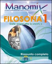 Manomix di filosofia. Riassunto completo. Vol. 1