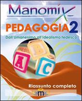 Manomix di pedagogia. Riassunto completo. Vol. 2