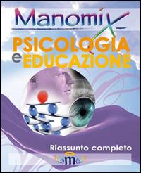 Manomix di psicologia e educazione. Riassunto completo - Francesco Vitetti - Libro Manomix 2010, Manomix | Libraccio.it