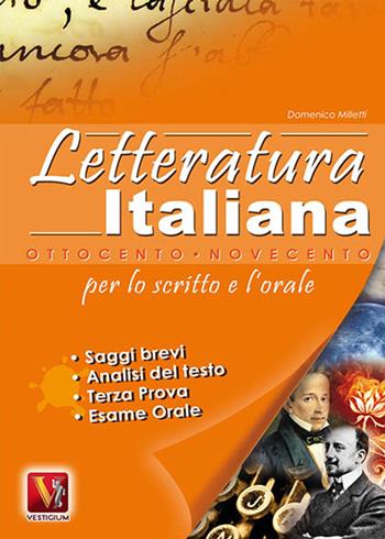 Letteratura italiana '800 e '900 per lo scritto e l'orale - Domenico Milletti - Libro Vestigium 2010, I grandi libri | Libraccio.it