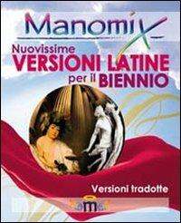 Manomix. Nuovissime versioni latine per il biennio. Con traduzione - Zopito Di Tillio - Libro Manomix 2011, Manomix | Libraccio.it