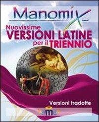 Manomix. Nuovissime versioni latine per il triennio e la maturità. Con traduzione - Zopito Di Tillio - Libro Manomix 2011, Manomix | Libraccio.it