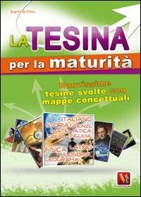 La tesina per la maturità - Zopito Di Tillio - Libro Vestigium 2012, I grandi libri | Libraccio.it