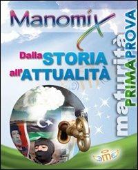 Manomix. Dalla storia all'attualità. Temi svolti  - Libro Manomix 2012, Manomix | Libraccio.it