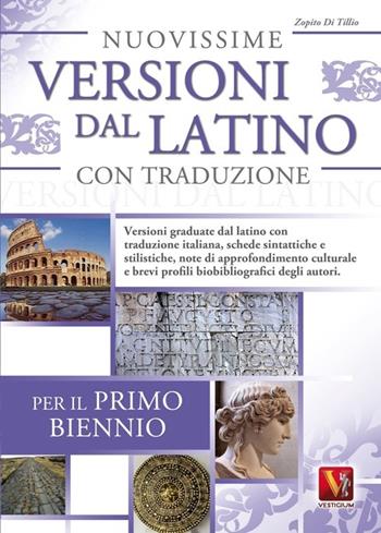 Nuovissime versioni dal latino con traduzione per il 1° biennio delle Scuole superiori - Zopito Di Tillio - Libro Vestigium 2013, I grandi libri | Libraccio.it