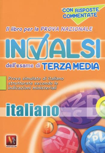 Il libro per la prova nazionale INVALSI dell'esame di terza media. Italiano.  - Libro Vestigium 2016 | Libraccio.it