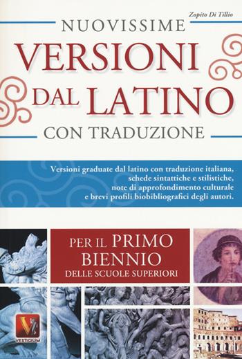 Nuovissime versioni dal latino con traduzione italiana e schede didattiche. Per il primo biennio delle Scuole superiori - Zopito Di Tillio - Libro Vestigium 2016, I grandi libri | Libraccio.it