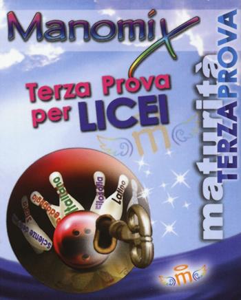 Manomix. Terza prova per i Licei  - Libro Manomix 2016 | Libraccio.it