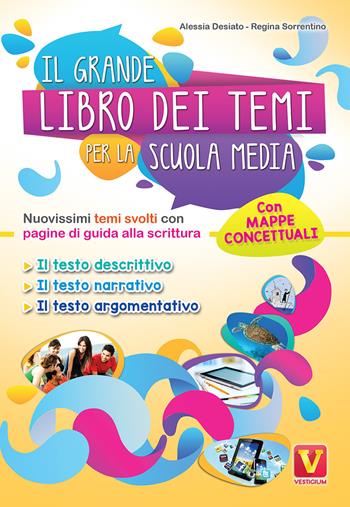 Il grande libro dei temi per la Scuola media. Nuovissimi temi svolti con pagine di guida alla scrittura - Alessia Desiato, Regina Sorrentino - Libro Vestigium 2019, I grandi libri | Libraccio.it