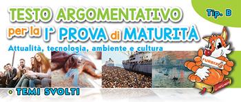 Furbix. Testo argomentativo per la 1ª prova di maturità. Tipo B. Attualità, tecnologia, ambiente e cultura  - Libro Furbix 2019 | Libraccio.it