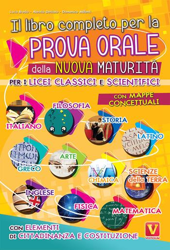 Il libro completo per la prova orale della nuova Maturità. Per i Licei classici e scientifici. Con mappe concettuali. Con elementi di cittadinanza e costituzione - Luca Breda, Alessia Desiato, Domenico Milletti - Libro Vestigium 2020, I grandi libri | Libraccio.it