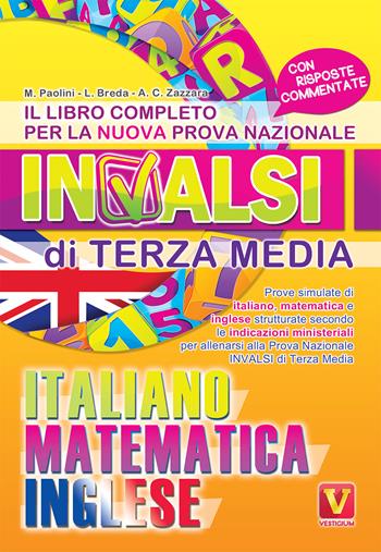 Il libro completo per la nuova prova nazionale INVALSI di terza media. Italiano, matematica, inglese - Margherita Paolini, Luca Breda, Antonietta Caterina Zazzara - Libro Vestigium 2021, I grandi libri | Libraccio.it