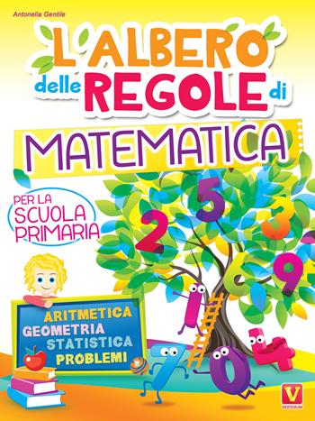 L' albero delle regole di matematica. Per la scuola primaria. Aritmetica, geometria, statistica, problemi. Ediz. a colori - Antonella Gentile - Libro Vestigium 2021, I grandi libri | Libraccio.it