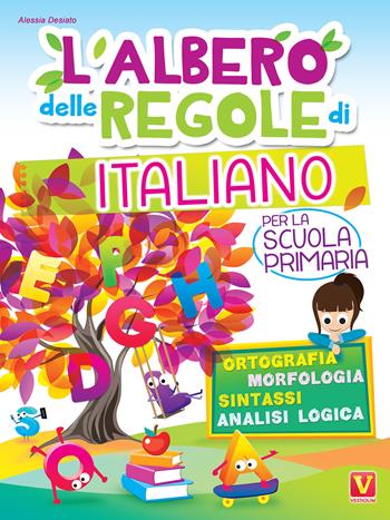 L' albero delle regole di italiano. Per la scuola primaria. Ortografia, morfologia, sintassi, analisi logica. Ediz. a colori - Alessia Desiato - Libro Vestigium 2021, I grandi libri | Libraccio.it