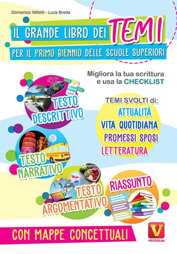 Il grande libro dei temi per il primo biennio delle scuole superiori. Migliora la tua scrittura e usa la checklist - Domenico Milletti, Luca Breda - Libro Vestigium 2022, I grandi libri | Libraccio.it