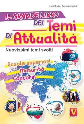 Il grande libro dei temi di attualità. Nuovissimi temi svolti. Scuole superiori, maturità, concorsi - Luca Breda, Domenico Milletti - Libro Vestigium 2022, I grandi libri | Libraccio.it