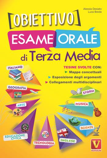 Obiettivo esame orale di terza media. Tesine svolte con mappe concettuali, esposizione degli argomenti, collegamenti multidisciplinari - Luca Breda, Domenico Milletti - Libro Vestigium 2022, I grandi libri | Libraccio.it