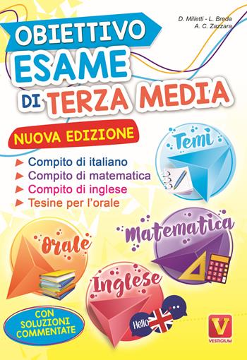 Obiettivo esame di terza media. Manuale per i compiti di italiano, matematica e inglese, tesine per l'orale. Con soluzioni - Domenico Milletti, Luca Breda, Antonietta Caterina Zazzara - Libro Vestigium 2022, I grandi libri | Libraccio.it