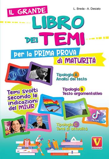Il grande libro dei temi per la prima prova di maturità. Temi svolti secondo le indicazioni del MIUR. Nuova ediz. - Luca Breda, Alessia Desiato - Libro Vestigium 2023, I grandi libri | Libraccio.it