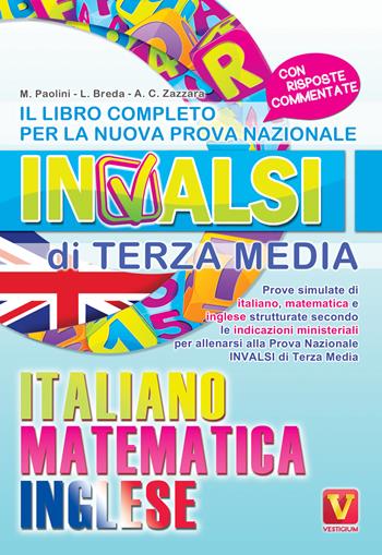 Il libro completo per la nuova prova nazionale INVALSI di terza media. Italiano, matematica, inglese - Margherita Paolini, Luca Breda, Antonietta Caterina Zazzara - Libro Vestigium 2024, I grandi libri | Libraccio.it